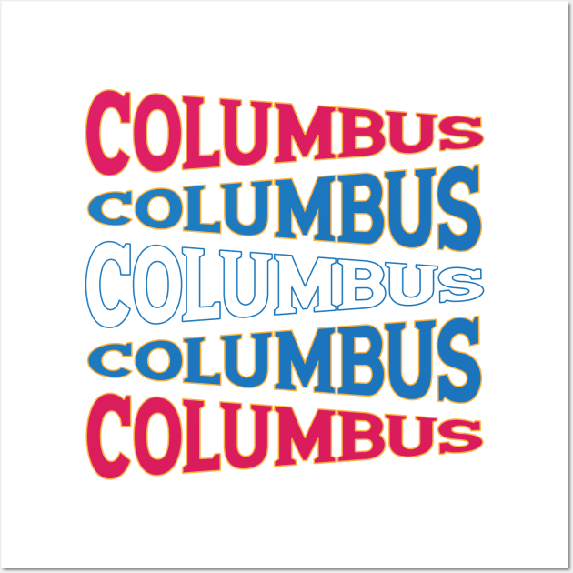 NATIONAL TEXT ART COLUMBUS Wall Art by LAVA-ROMA-NOVA